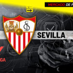Fichajes Sevilla: rumores, altas y bajas para la temporada 2025/26 en Primera División