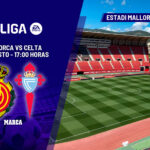 Mallorca – Celta: horario y dónde ver hoy en TV y canal del partido de LaLiga EA Sports