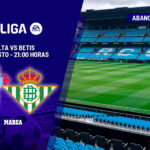 Celta – Betis: La Europa League cambia la agenda | Previa, análisis, pronóstico y predicción