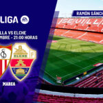 Sevilla – Elche | Vuelta al cole para definir el rumbo: previa, análisis, pronóstico y predicción