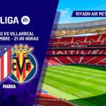 Atlético de Madrid – Villarreal: horario y dónde ver por televisión en vivo