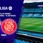 Celta – Girona, les urge la victoria: previa, análisis, pronóstico y predicción