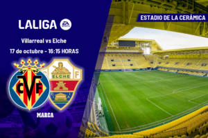Villarreal – Elche: horario, dónde ver en TV y canal del partido de LaLiga EA Sports